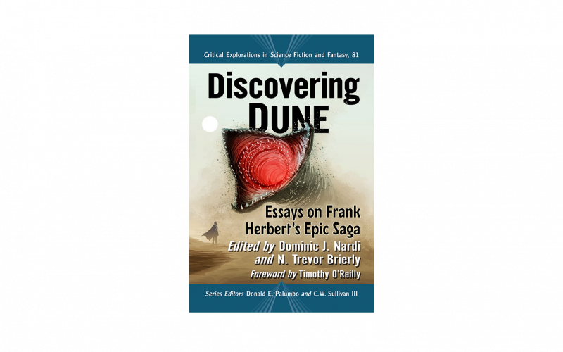 Discovering Dune: Essays on Frank Herbert's Epic Saga book